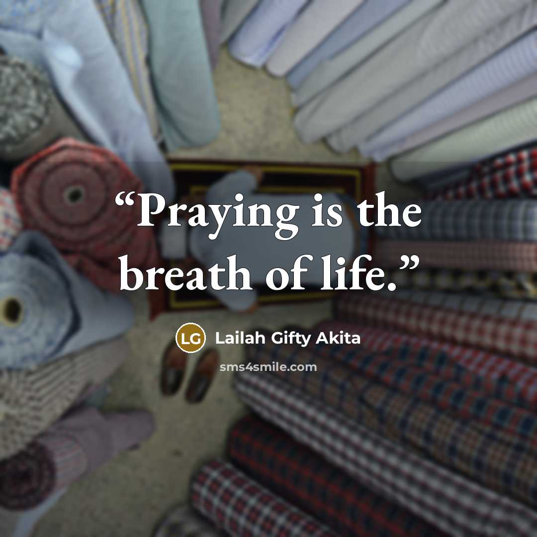 “Praying is the breath of life.” quote by Lailah Gifty Akita