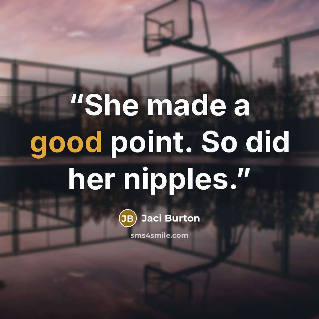 “She made a good point. So did her nipples.” quote by Jaci Burton