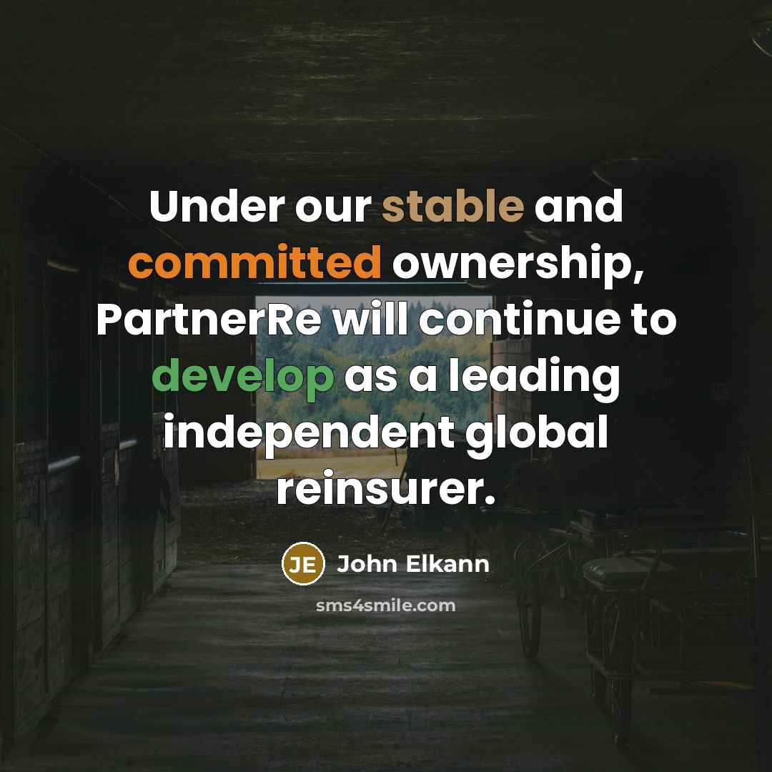 “Under our stable and committed ownership, PartnerRe will continue to develop as a leading independent global reinsurer.” quote by John Elkann