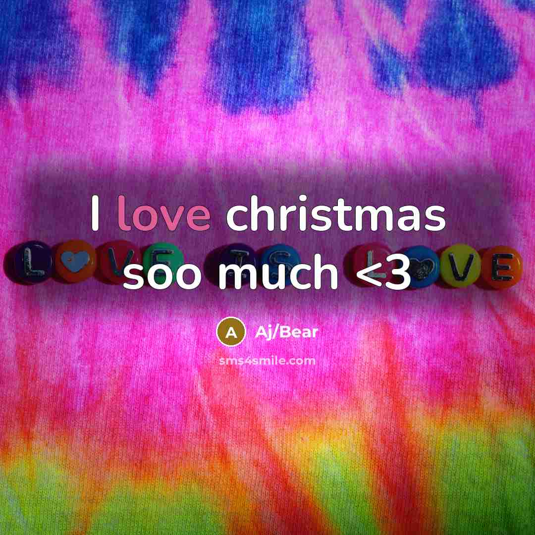 “I love christmas soo much” quote by Aj/Bear