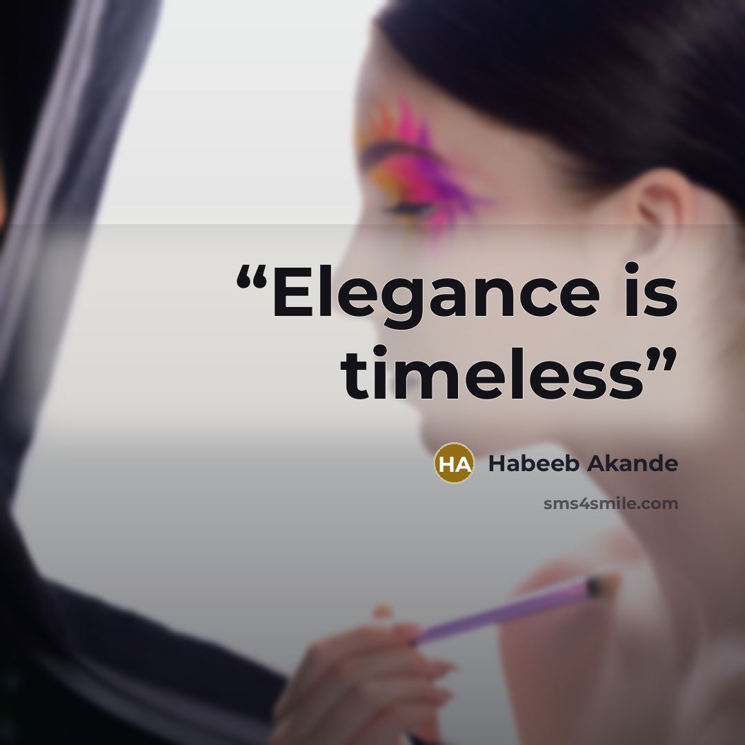 “Elegance is timeless” quote by Habeeb Akande