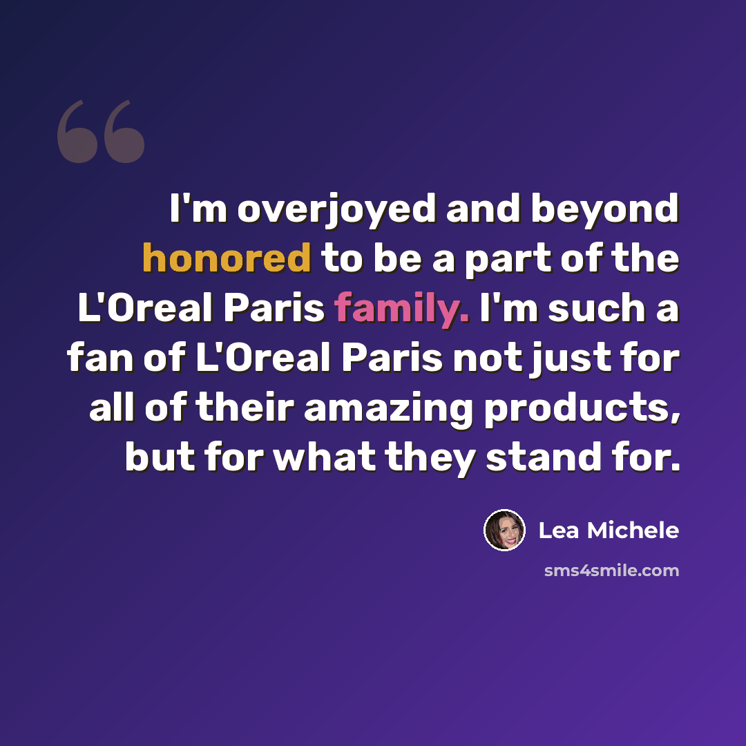 “I'm overjoyed and beyond honored to be a part of the L'Oreal Paris family. I'm such a fan of L'Oreal Paris not just for all of their amazing products, but for what they stand for.” quote by Lea Michele
