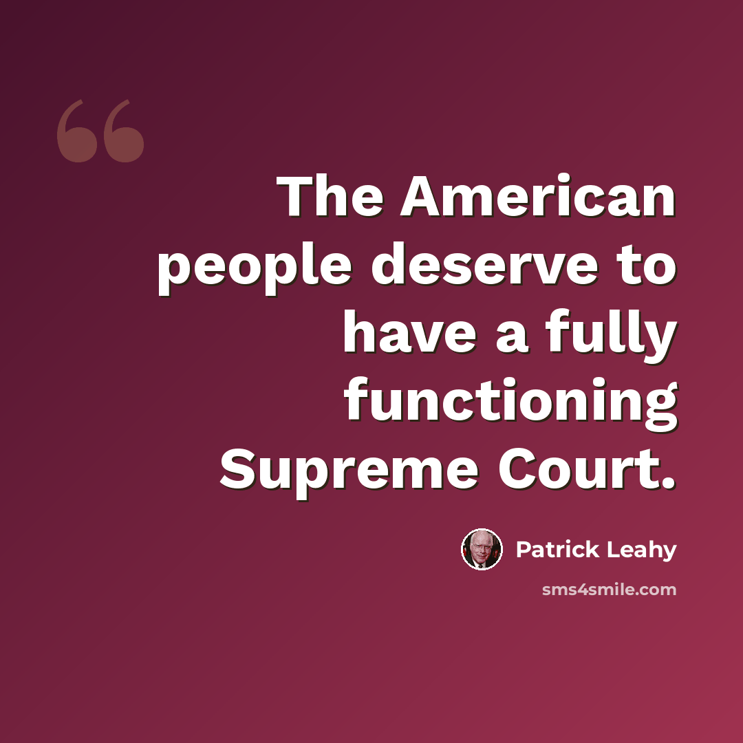“The American people deserve to have a fully functioning Supreme Court.” quote by Patrick Leahy