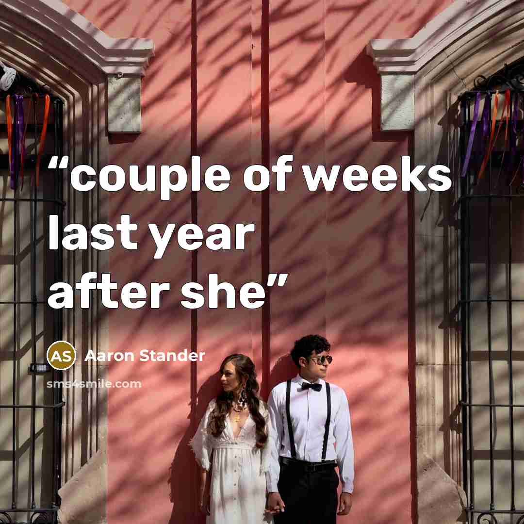 “couple of weeks last year after she” quote by Aaron Stander