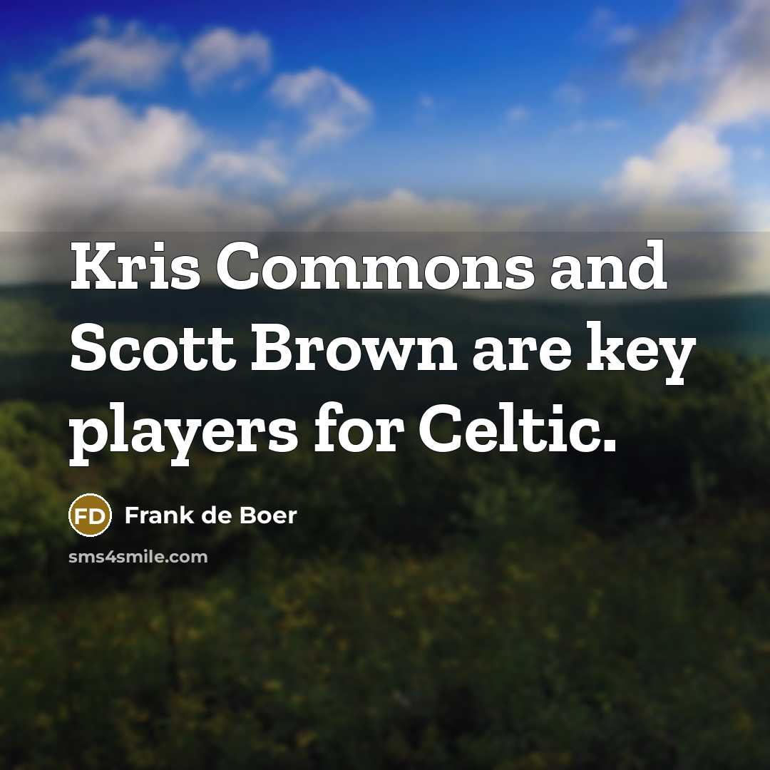 “Kris Commons and Scott Brown are key players for Celtic.” quote by Frank de Boer