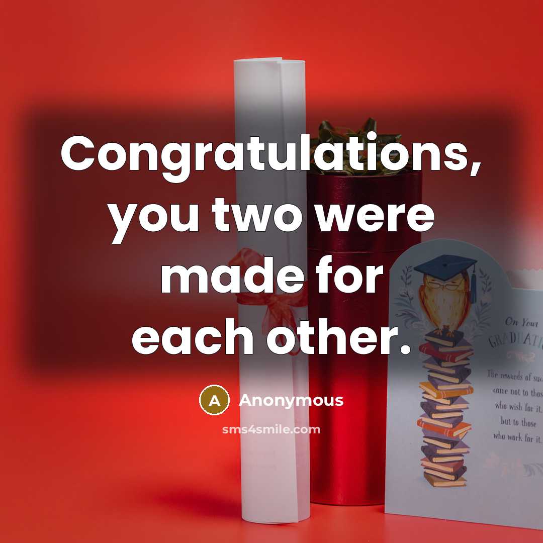 “Congratulations, you two were made for each other.” quote by Anonymous