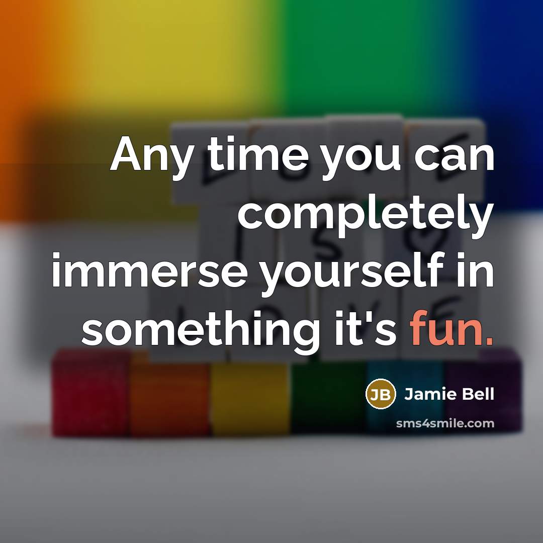 “Any time you can completely immerse yourself in something it's fun.” quote by Jamie Bell