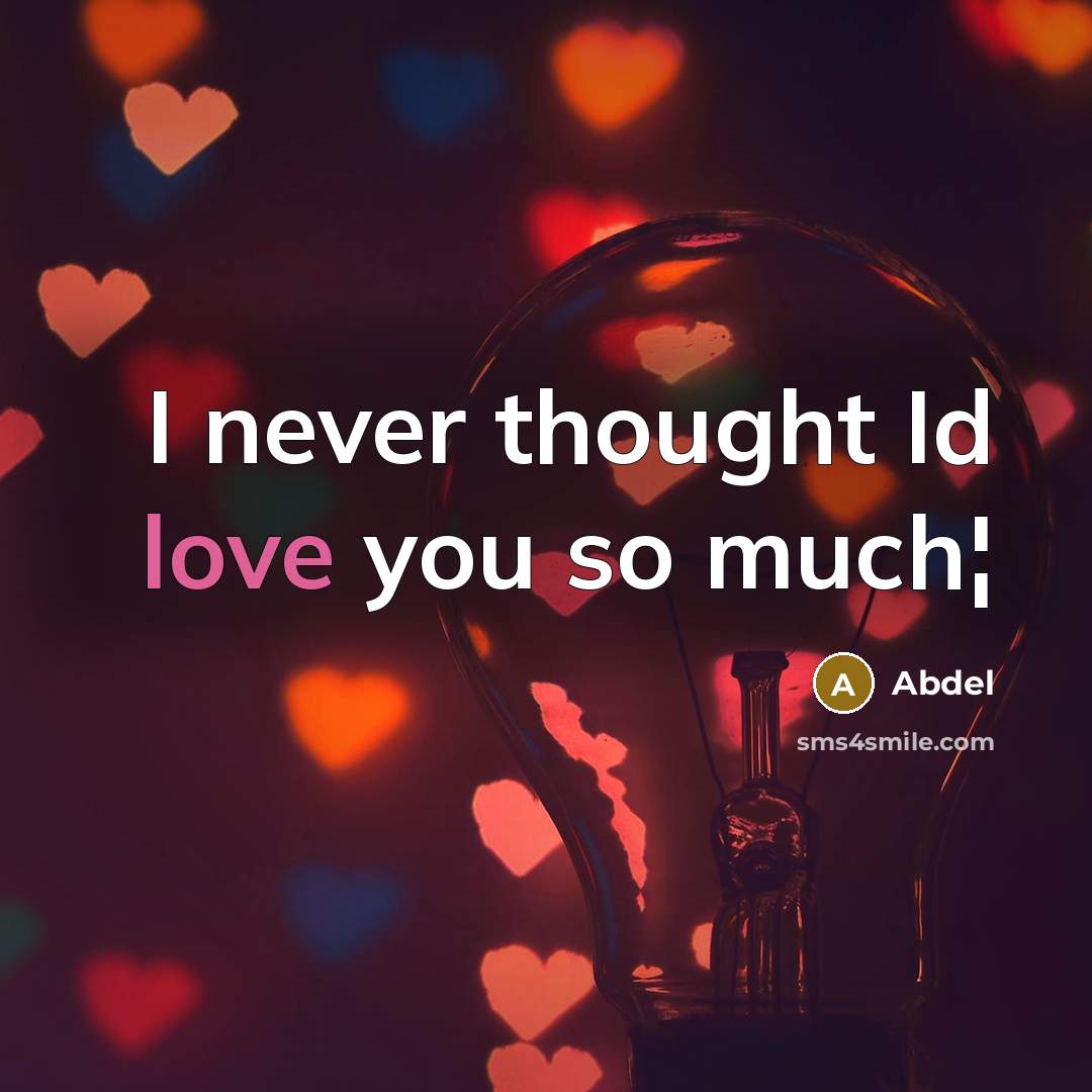 “I never thought Id love you so much¦” quote by Abdel