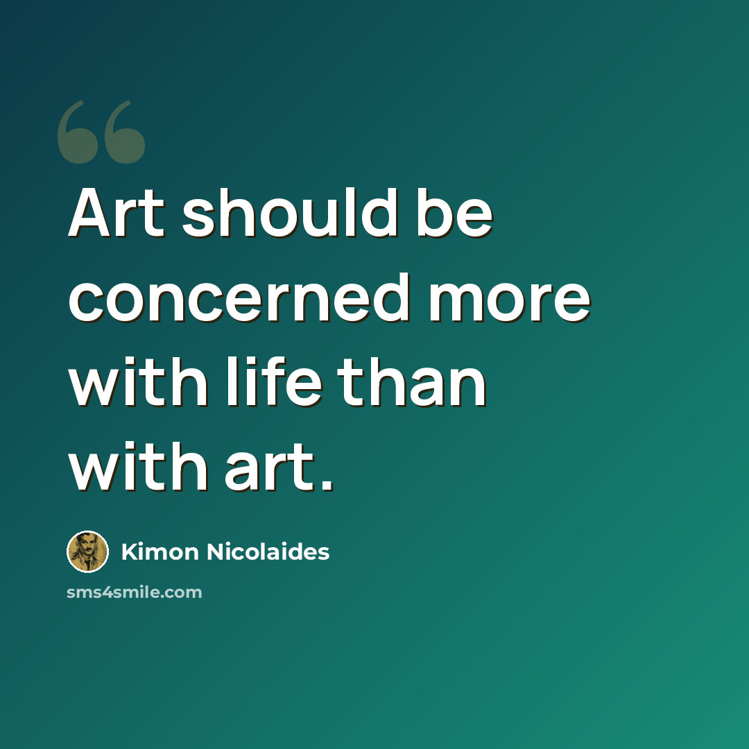 “Art should be concerned more with life than with art.” quote by Kimon Nicolaides