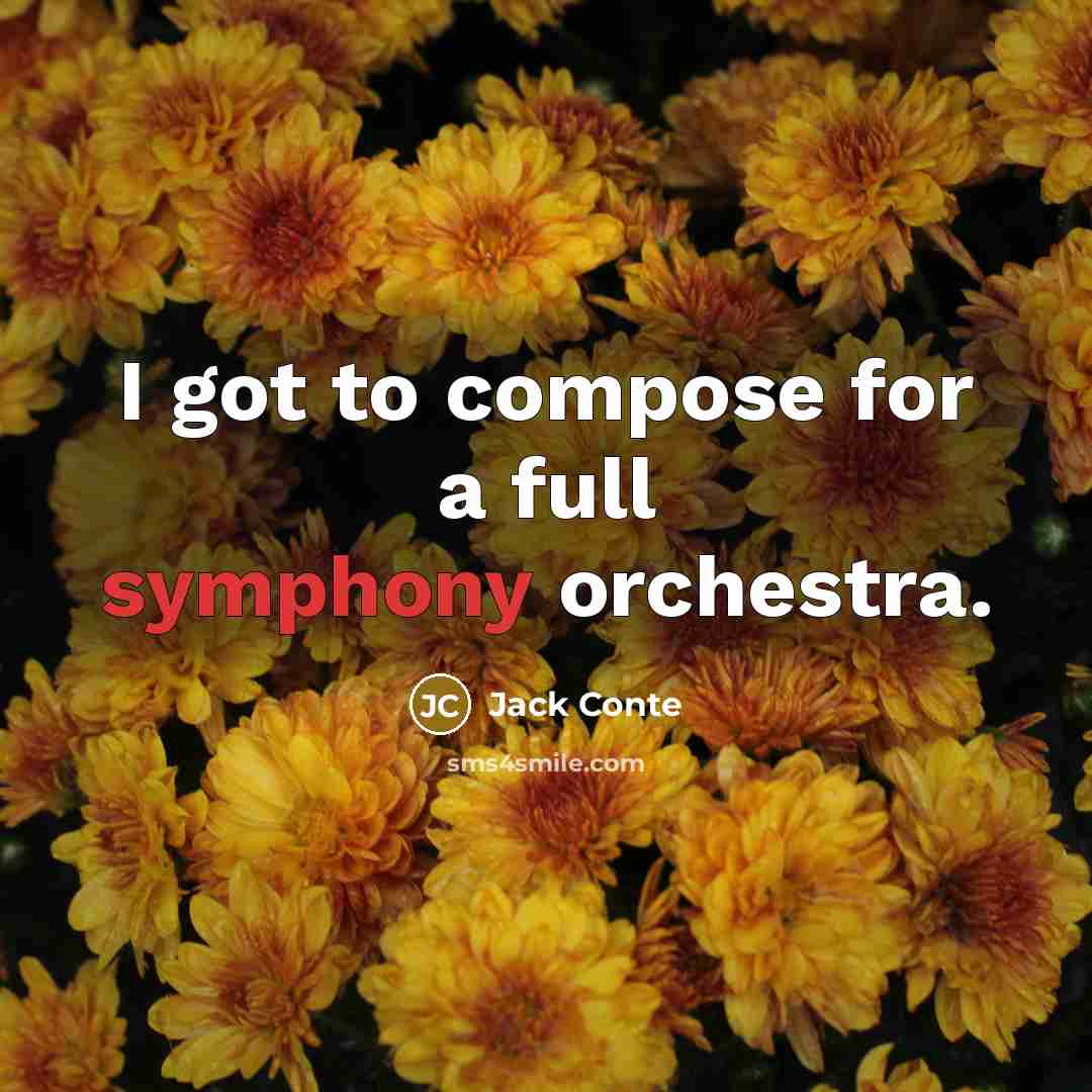 “I got to compose for a full symphony orchestra.” quote by Jack Conte