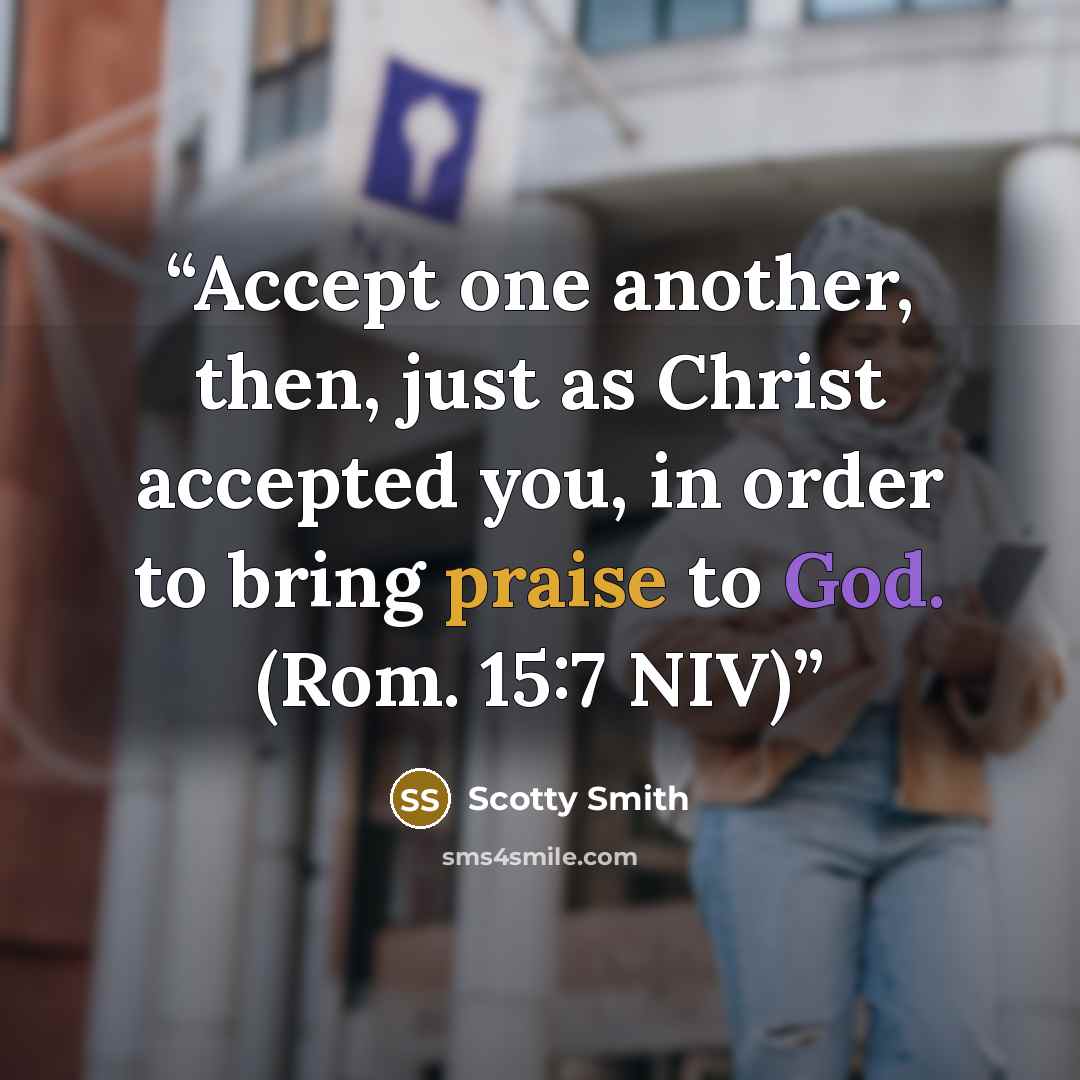“Accept one another, then, just as Christ accepted you, in order to bring praise to God. (Rom. 15:7 NIV)” quote by Scotty Smith