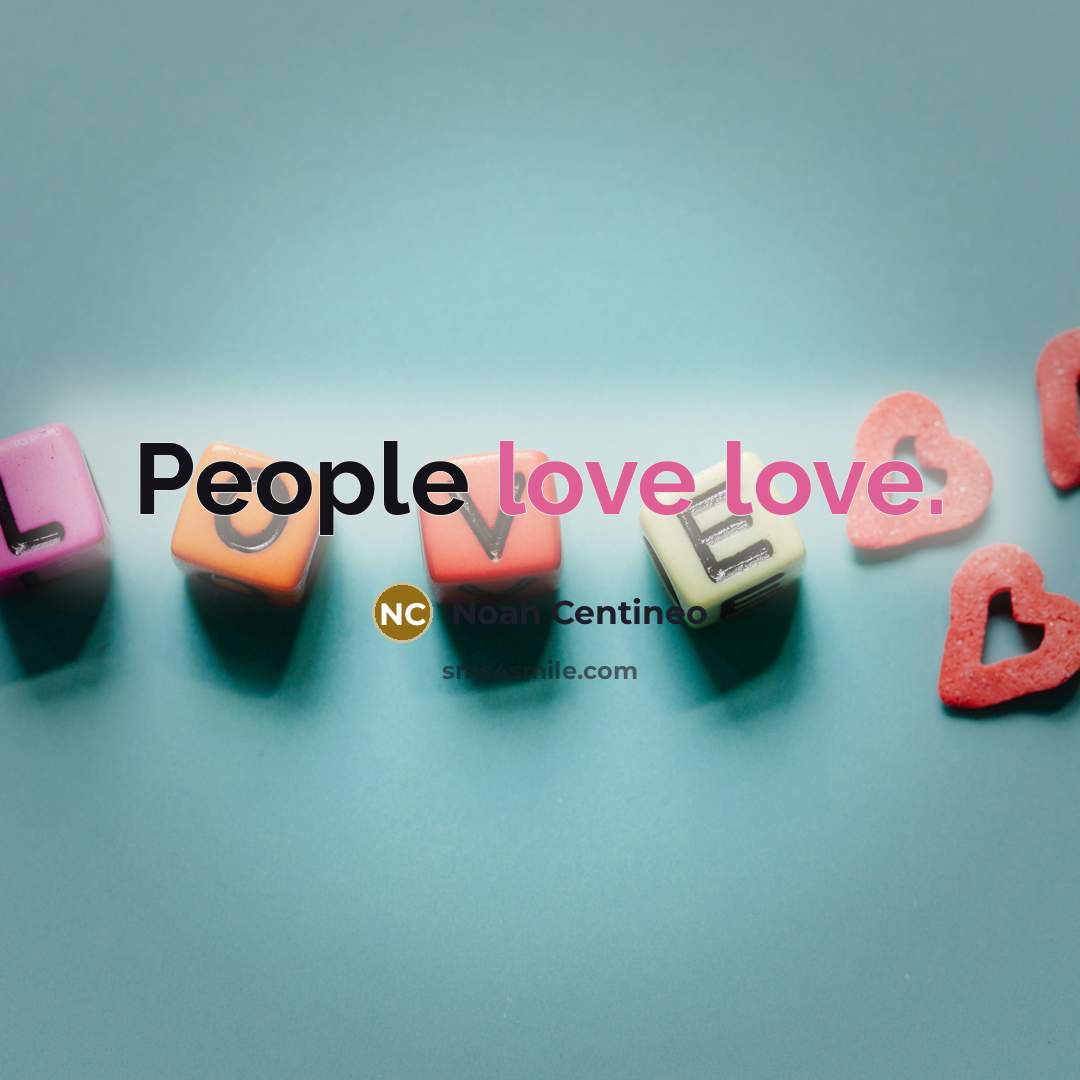 “People love love.” quote by Noah Centineo