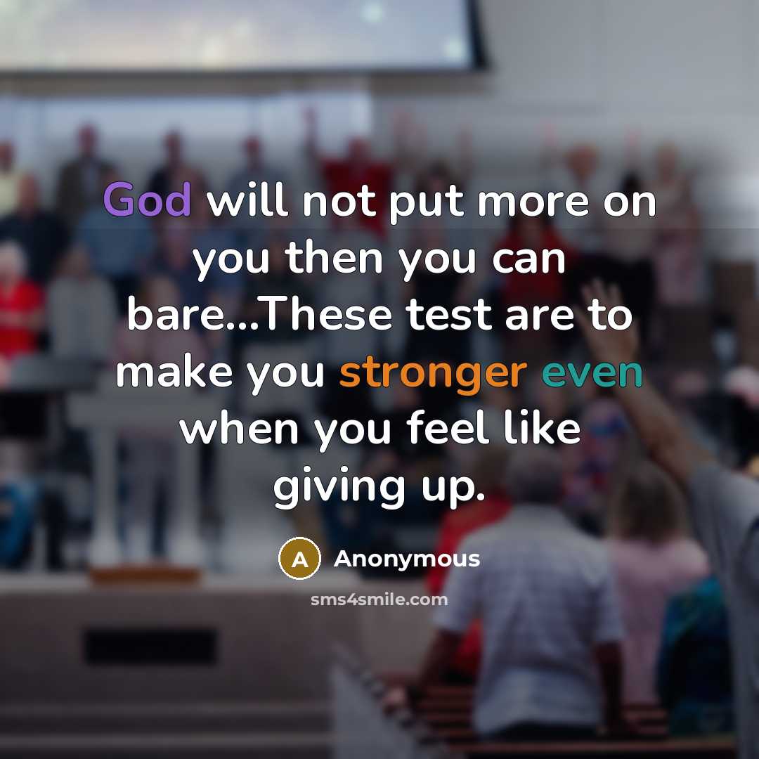“God will not put more on you then you can bare...These test are to make you stronger even when you feel like giving up.” quote by Anonymous