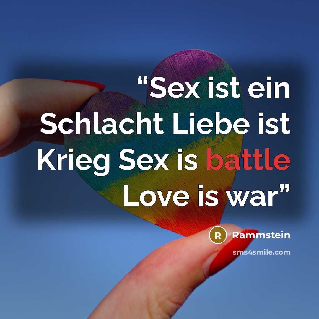 “Sex ist ein Schlacht Liebe ist Krieg Sex is battle Love is war” quote by Rammstein