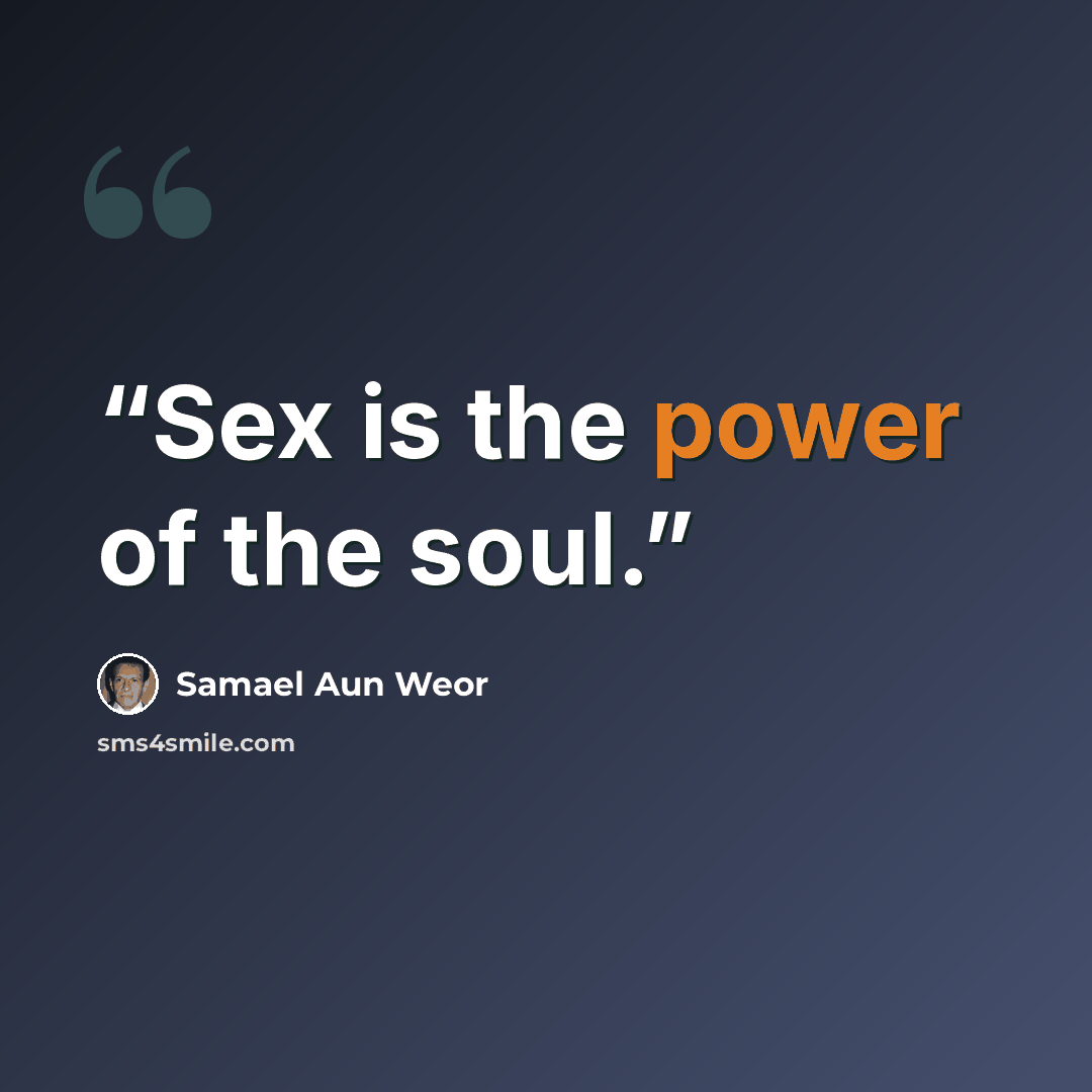 “Sex is the power of the soul.” quote by Samael Aun Weor