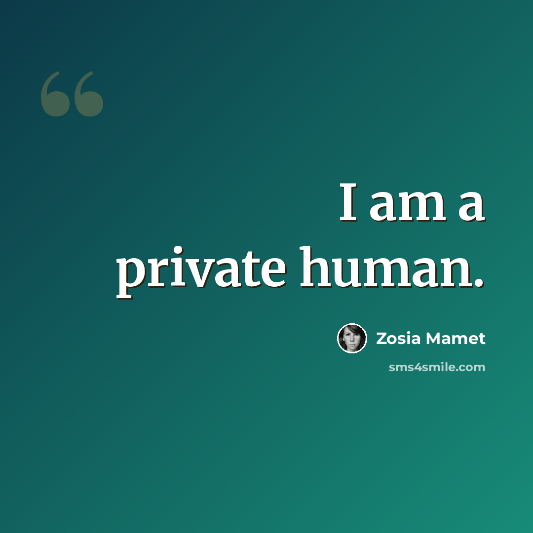 “I am a private human.” quote by Zosia Mamet