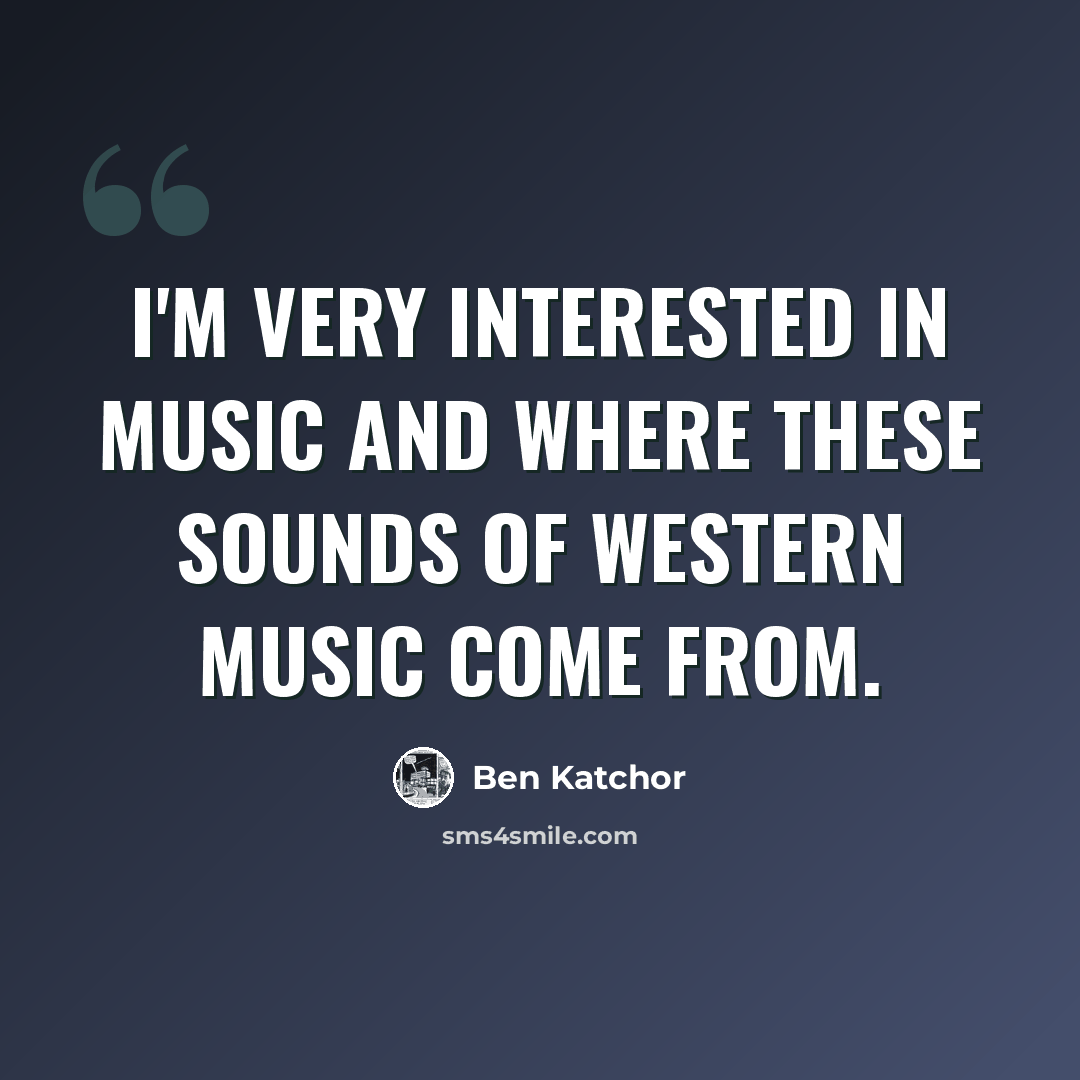 “I'm very interested in music and where these sounds of Western music come from.” quote by Ben Katchor
