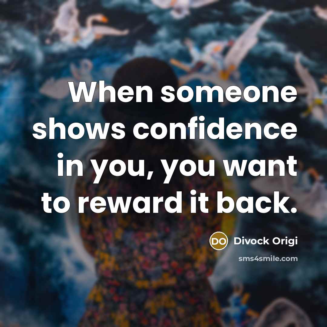 “When someone shows confidence in you, you want to reward it back.” quote by Divock Origi