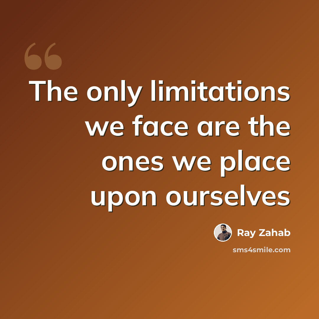 “The only limitations we face are the ones we place upon ourselves” quote by Ray Zahab