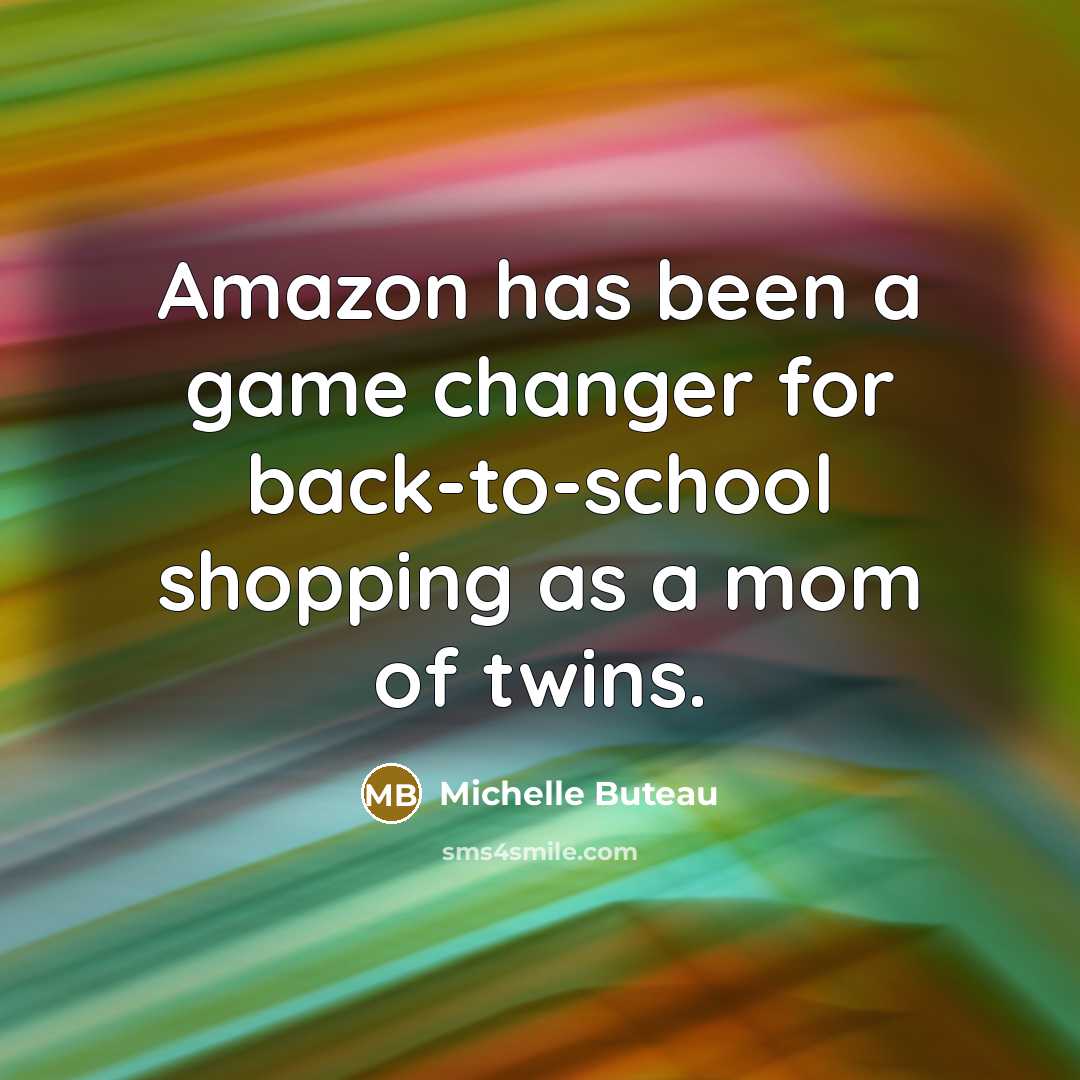 “Amazon has been a game changer for back-to-school shopping as a mom of twins.” quote by Michelle Buteau