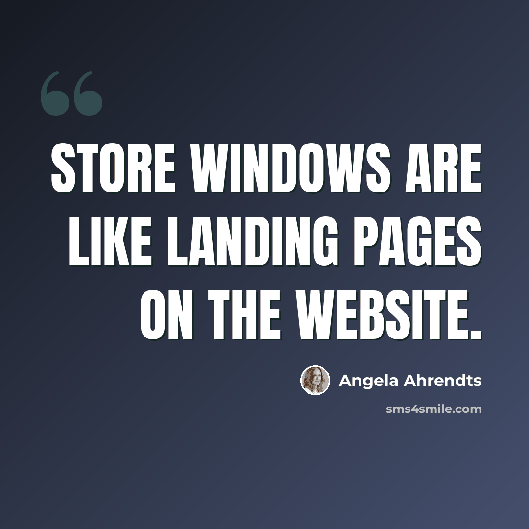 “Store windows are like landing pages on the website.” quote by Angela Ahrendts