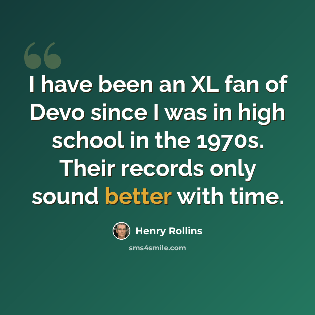 “I have been an XL fan of Devo since I was in high school in the 1970s. Their records only sound better with time.” quote by Henry Rollins