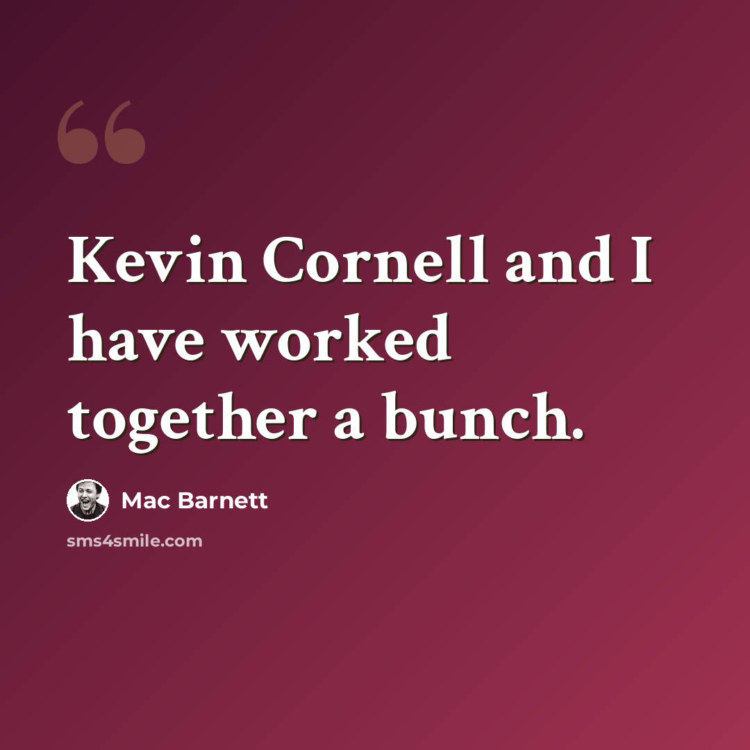 “Kevin Cornell and I have worked together a bunch.” quote by Mac Barnett