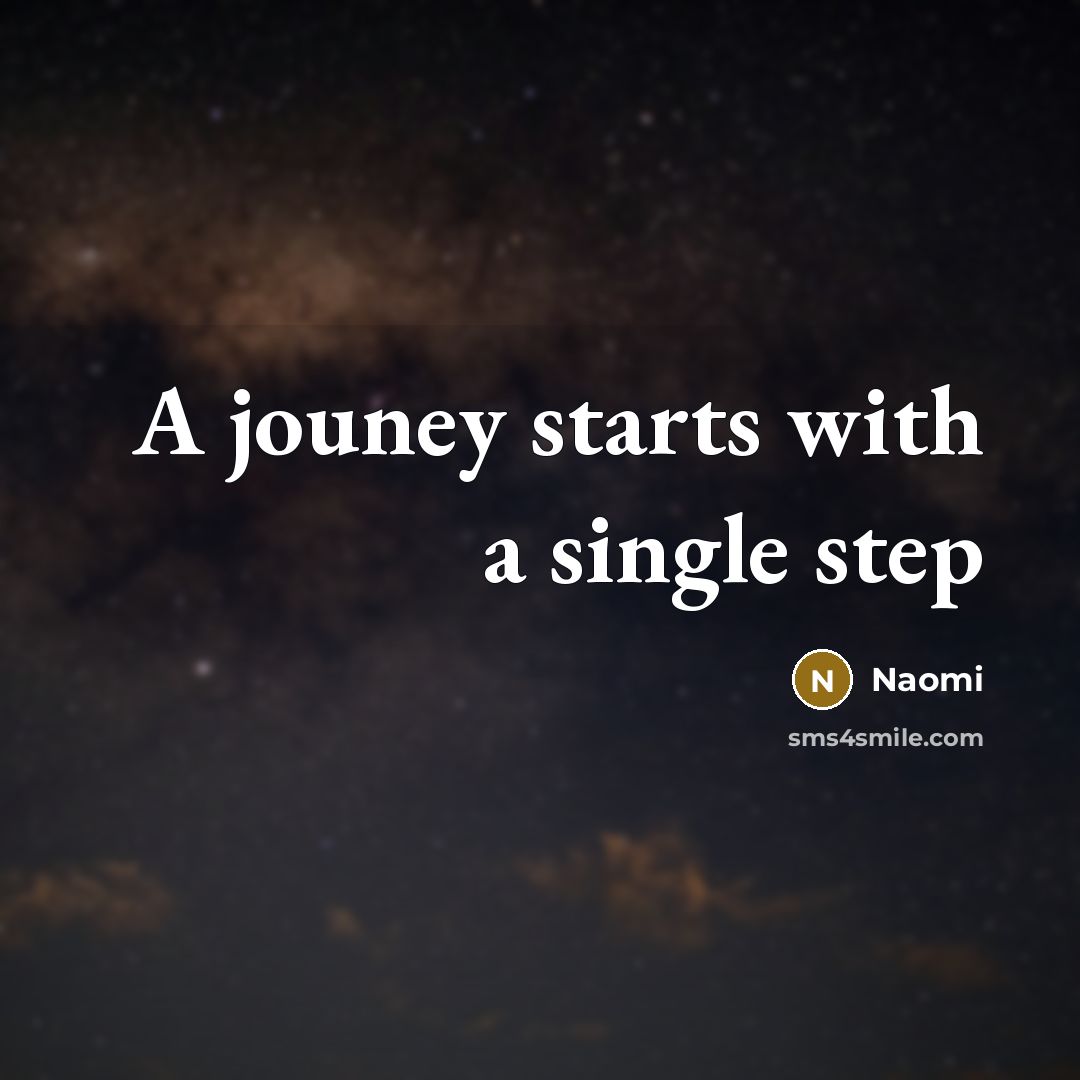 “A jouney starts with a single step” quote by Naomi