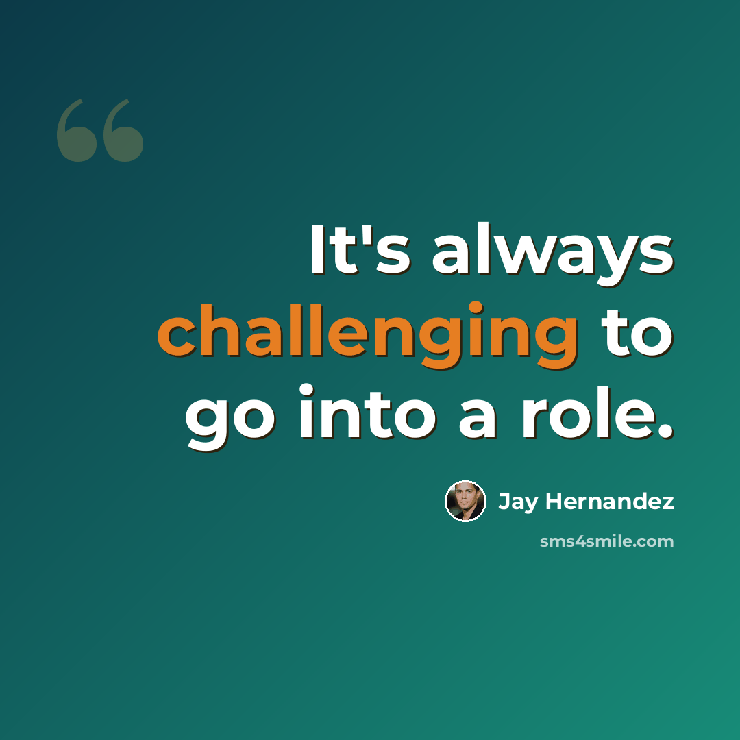 “It's always challenging to go into a role.” quote by Jay Hernandez