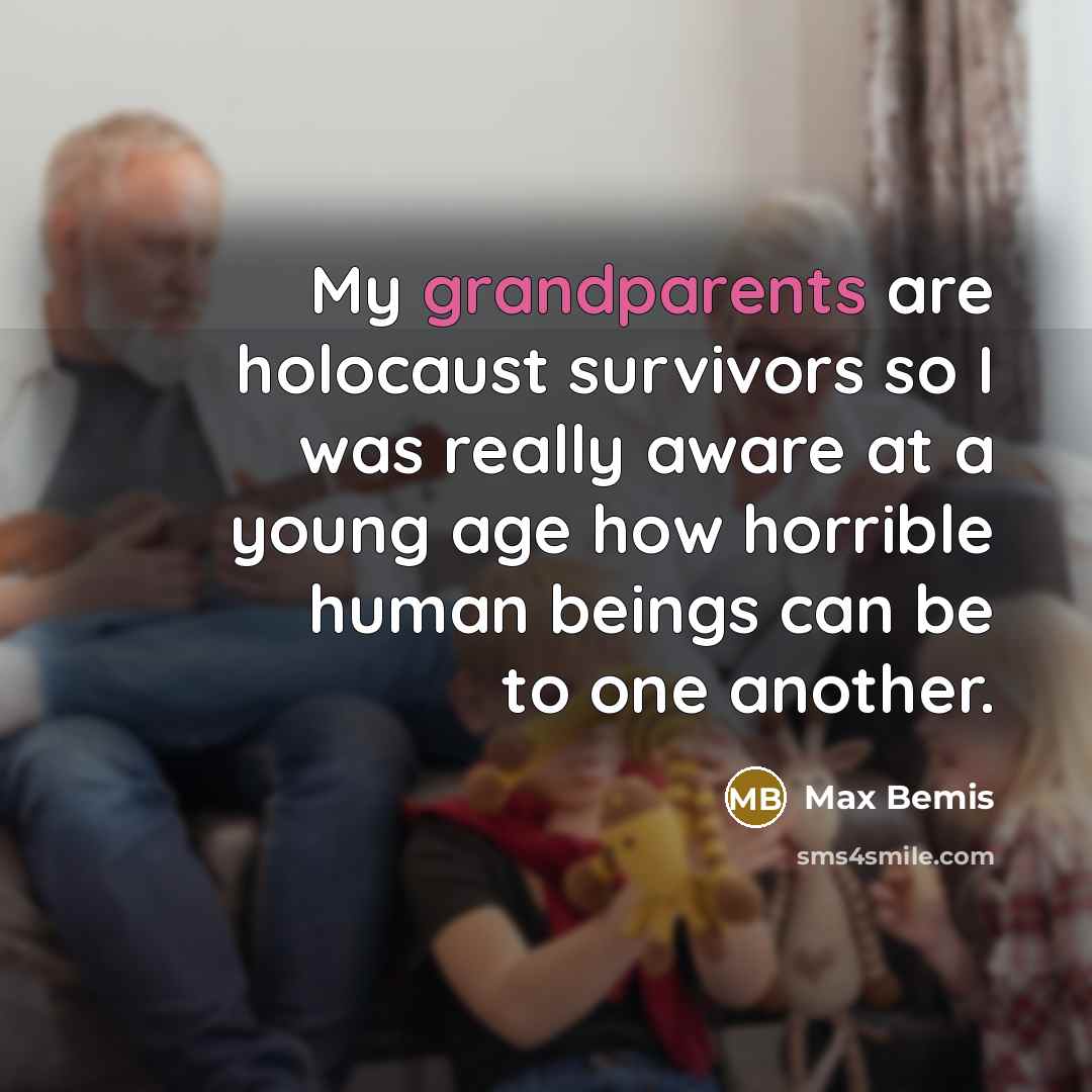 “My grandparents are holocaust survivors so I was really aware at a young age how horrible human beings can be to one another.” quote by Max Bemis