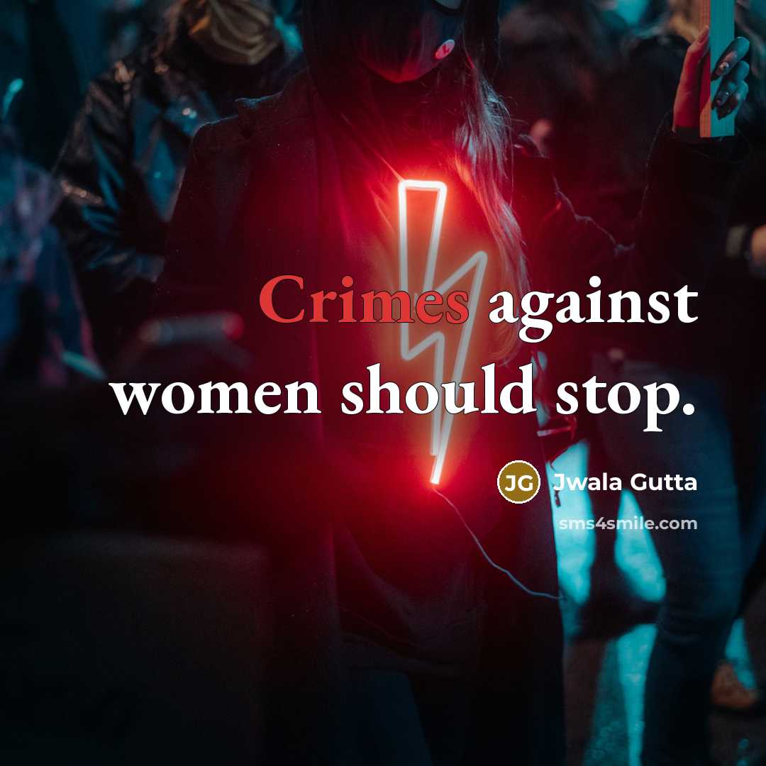 “Crimes against women should stop.” quote by Jwala Gutta