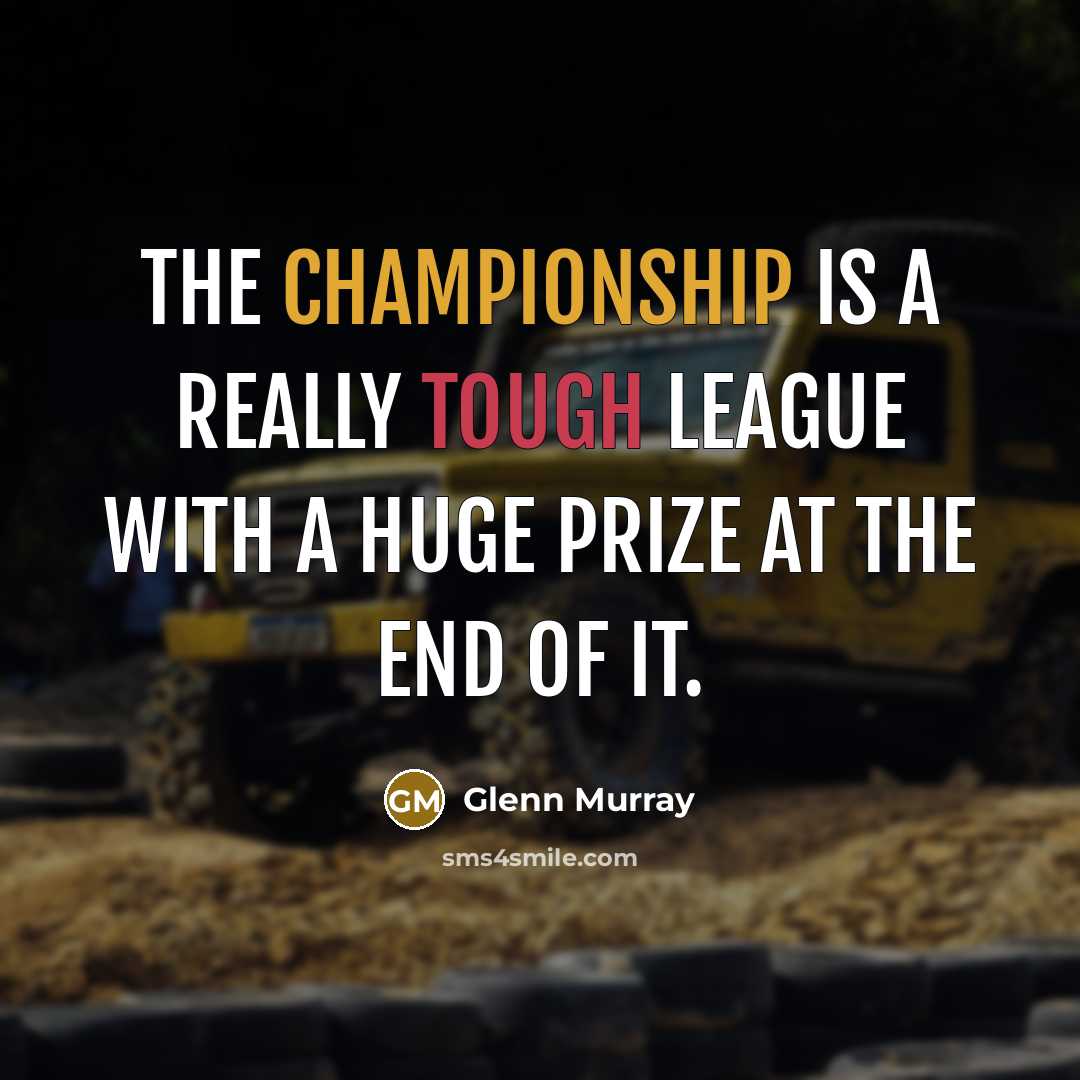 “The Championship is a really tough league with a huge prize at the end of it.” quote by Glenn Murray