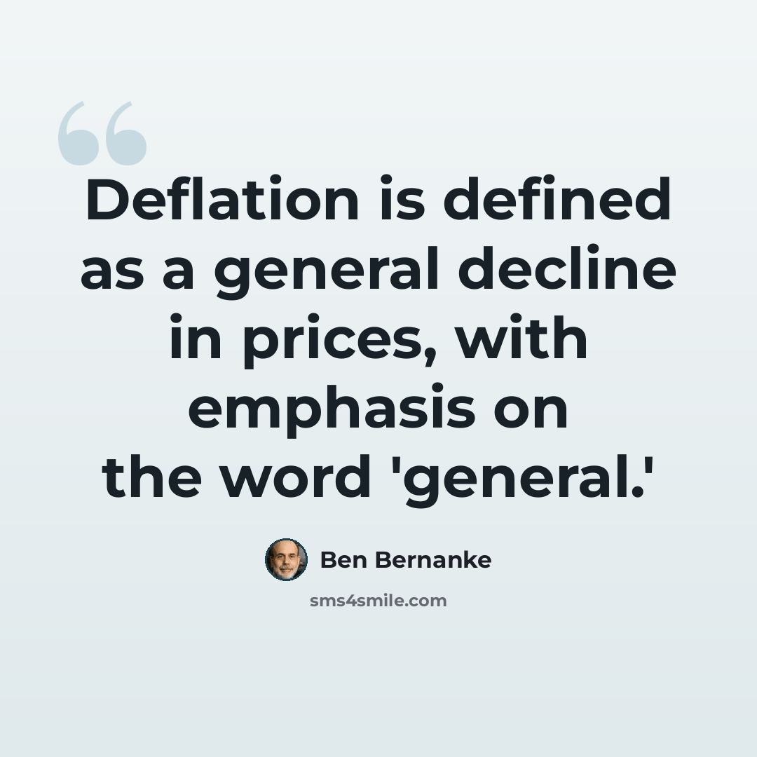 “Deflation is defined as a general decline in prices, with emphasis on the word 'general.'” quote by Ben Bernanke