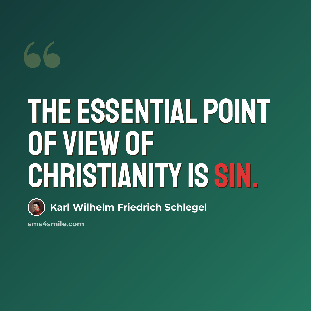 “The essential point of view of Christianity is sin.” quote by Karl Wilhelm Friedrich Schlegel