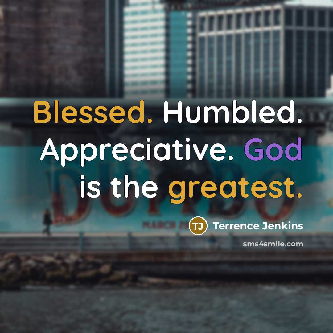 “Blessed. Humbled. Appreciative. God is the greatest.” quote by Terrence Jenkins