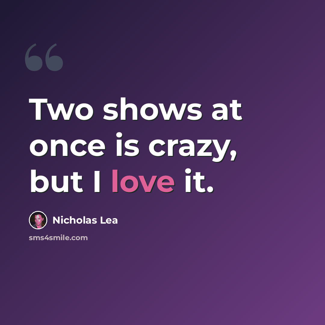 “Two shows at once is crazy, but I love it.” quote by Nicholas Lea