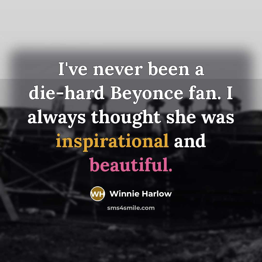 “I've never been a die-hard Beyonce fan. I always thought she was inspirational and beautiful.” quote by Winnie Harlow