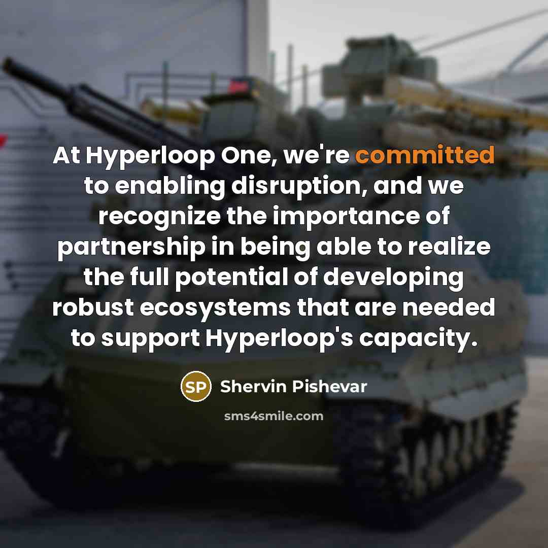 “At Hyperloop One, we're committed to enabling disruption, and we recognize the importance of partnership in being able to realize the full potential of developing robust ecosystems that are needed to support Hyperloop's capacity.” quote by Shervin Pishevar