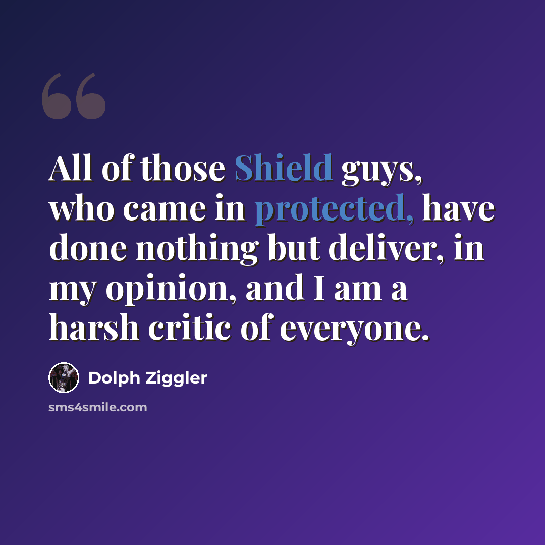 “All of those Shield guys, who came in protected, have done nothing but deliver, in my opinion, and I am a harsh critic of everyone.” quote by Dolph Ziggler