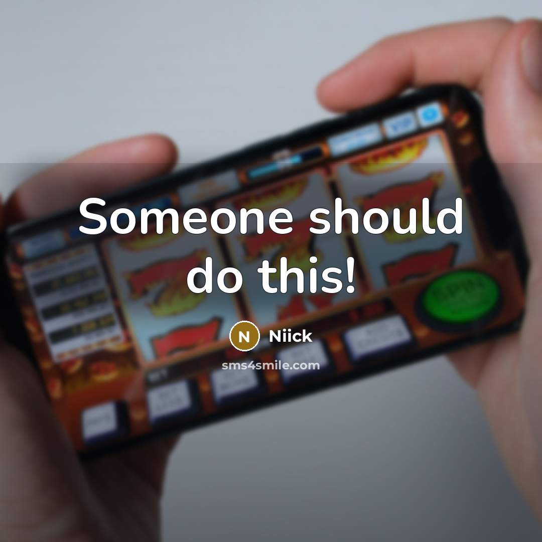 “Someone should do this!” quote by Niick