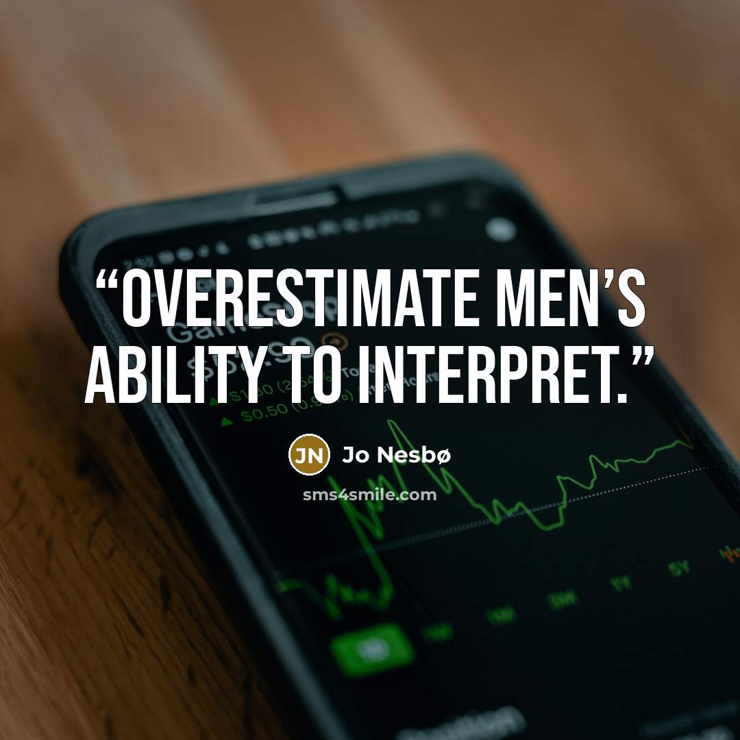 “overestimate men’s ability to interpret.” quote by Jo Nesbø