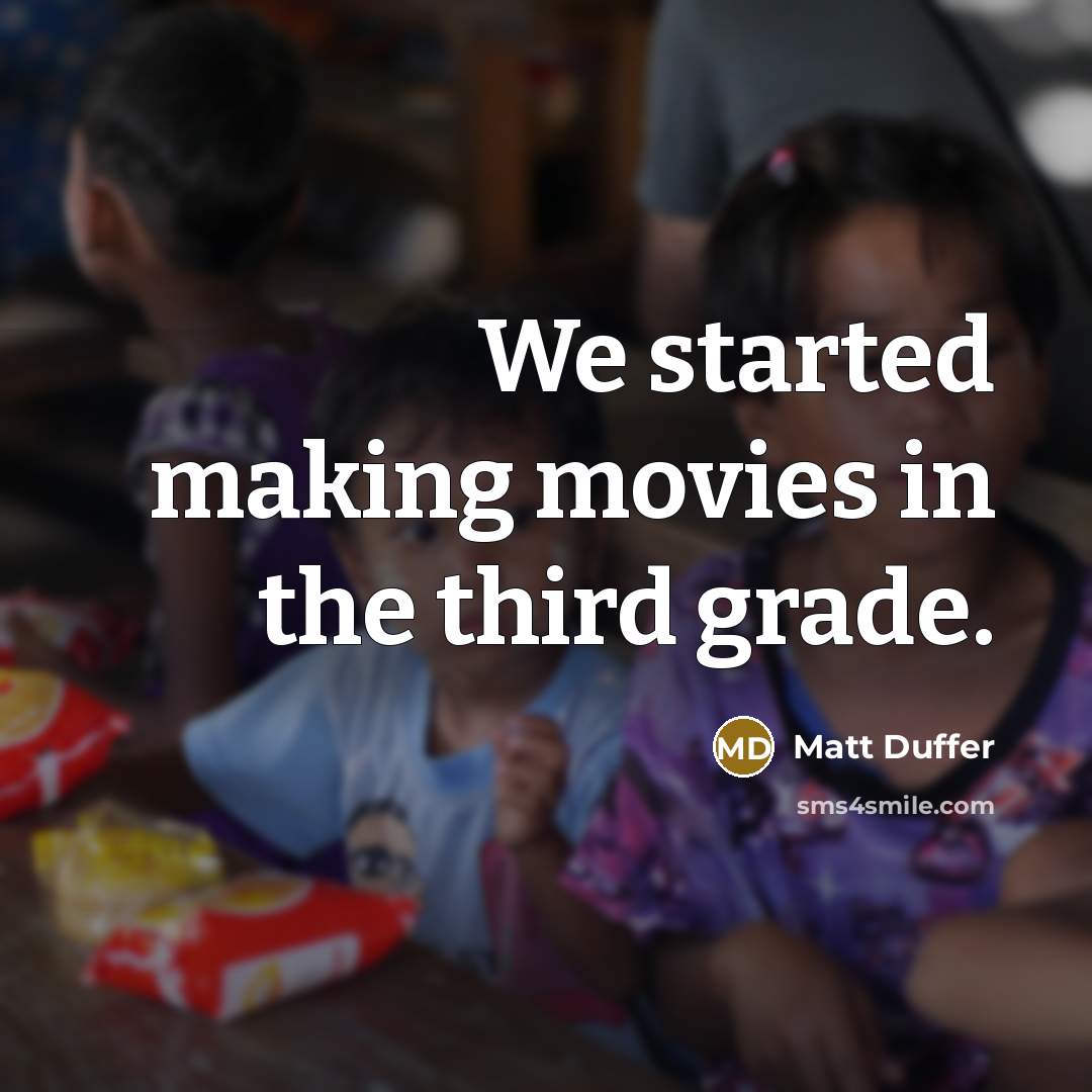 “We started making movies in the third grade.” quote by Matt Duffer