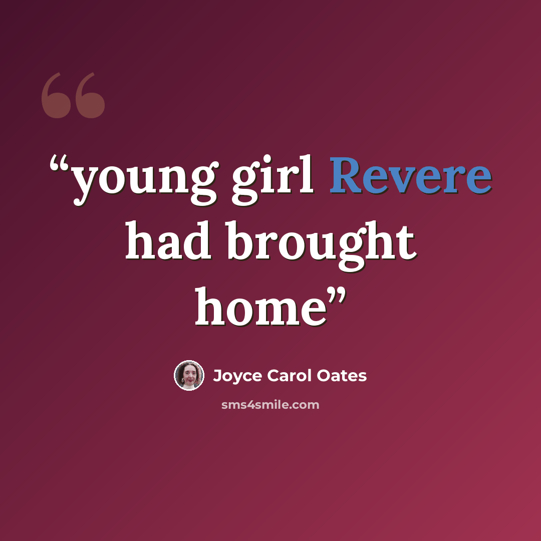 “young girl Revere had brought home” quote by Joyce Carol Oates