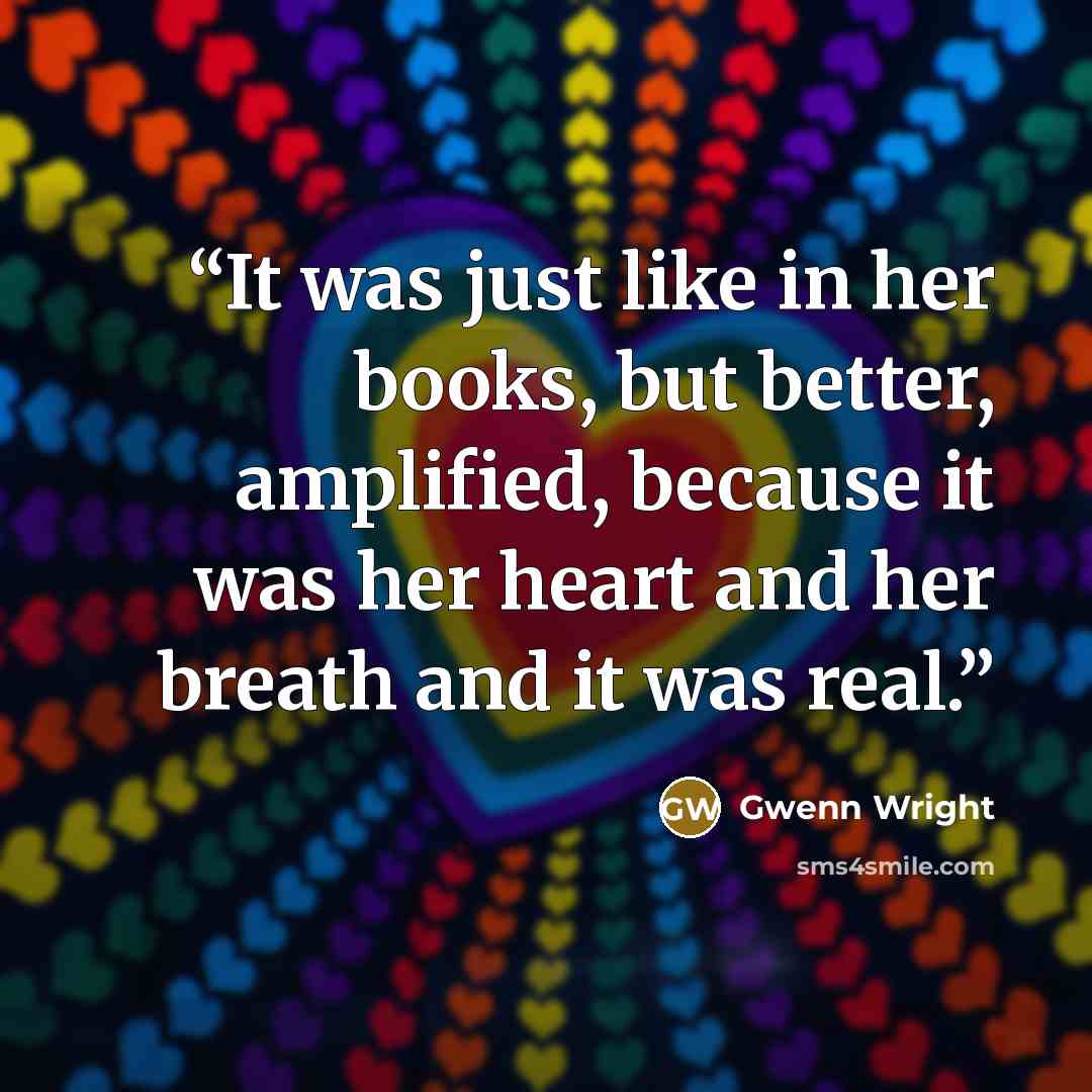 “It was just like in her books, but better, amplified, because it was her heart and her breath and it was real.” quote by Gwenn Wright