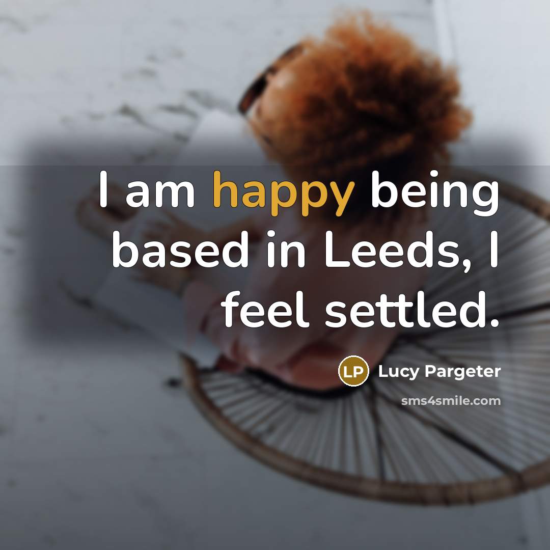 “I am happy being based in Leeds, I feel settled.” quote by Lucy Pargeter