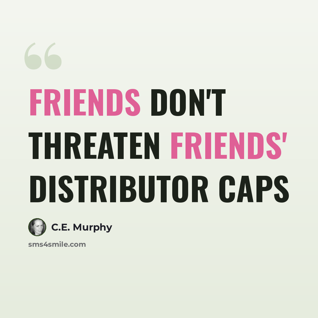 “friends don't threaten friends' distributor caps” quote by C.E. Murphy