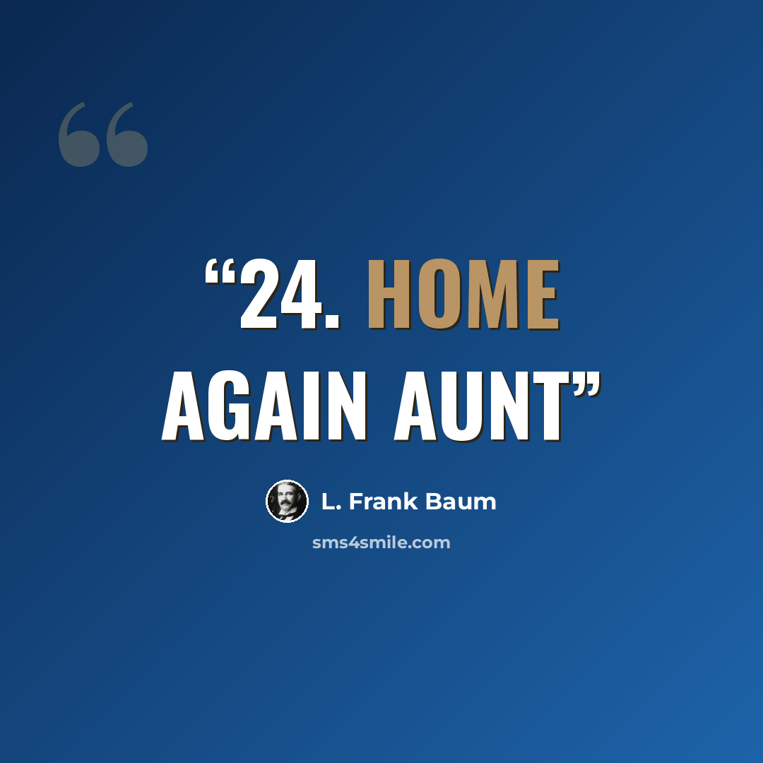“24. Home Again Aunt” quote by L. Frank Baum