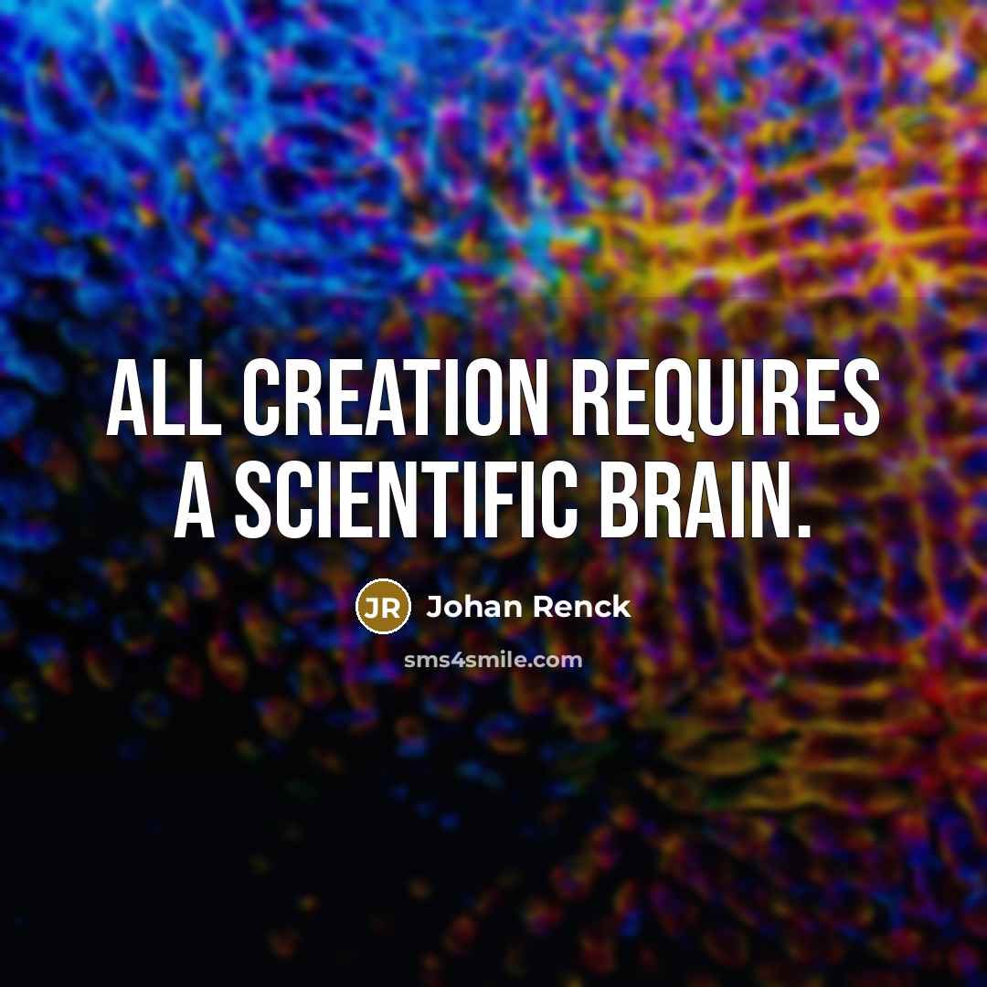 “All creation requires a scientific brain.” quote by Johan Renck