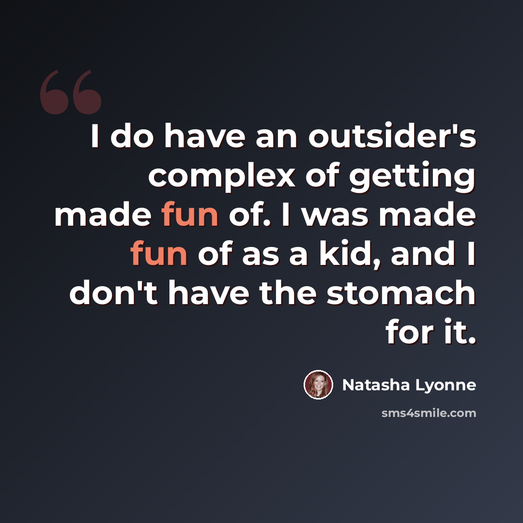 “I do have an outsider's complex of getting made fun of. I was made fun of as a kid, and I don't have the stomach for it.” quote by Natasha Lyonne