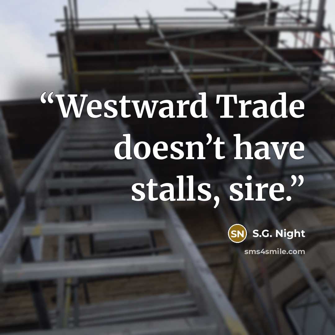 “Westward Trade doesn’t have stalls, sire.” quote by S.G. Night